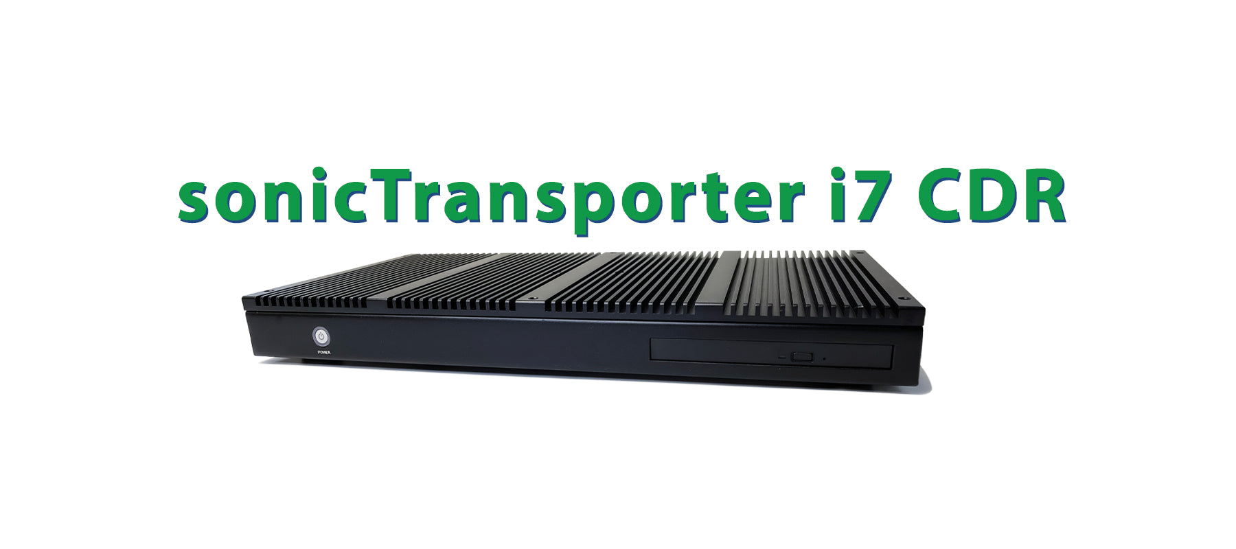 Get to Know the sonicTransporter i7 CDR